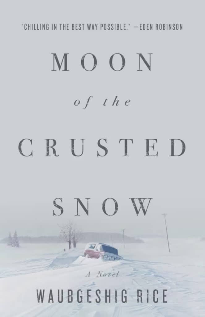 book cover moon of crusted snow by waub rice